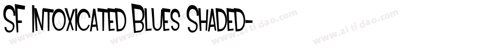 SF Intoxicated Blues Shaded字体转换